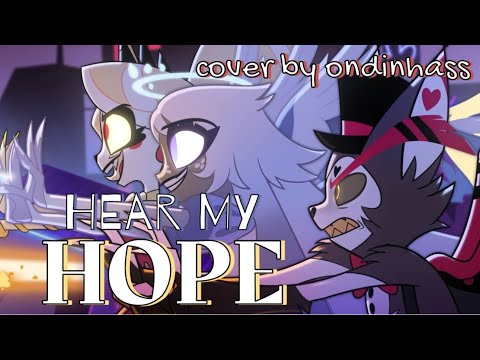 Hear My Hope FEMALE COVER By Ondinhass From Hazbin Hotel