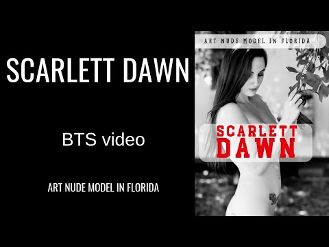 Scarlett Dawn  - Art nude model in Florida, BTS video