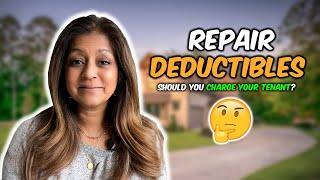 Repair Deductibles - Should You Charge Your Tenant?