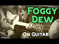 How to Play "The Foggy Dew"