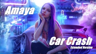 Amaya - Car Crash (Extended Version)