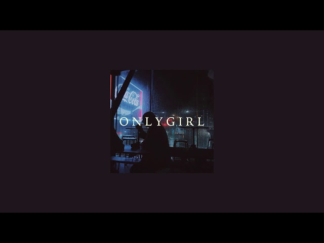 o n l y  g i r l : ( slowed + reverb ) class=