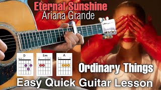 Ariana Grande - Ordinary Things Guitar Cover + Lesson Easy Chords Guitar Tutorial (Eternal Sunshine)