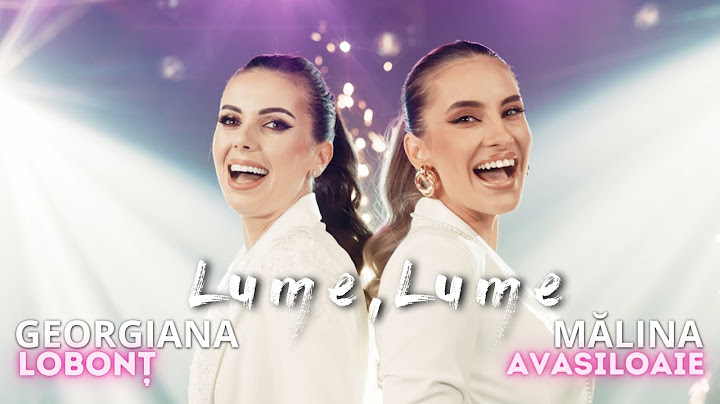 Georgiana Lobont & @MalinaAvasiloaie - LUME LUME || HIT 2023