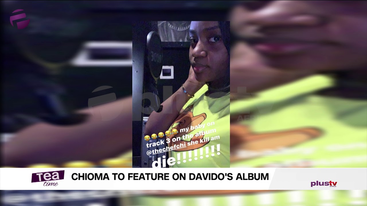 entertainment weekly ซับไทย Chioma To Feature On Davido's New Album