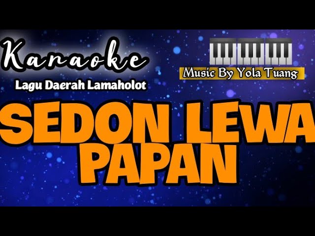 Karaoke SEDON LEWAN PAPAN L. Wurin Cipt. Nelys Manuk || Lagu Lamaholot Music by Yola Tuang class=