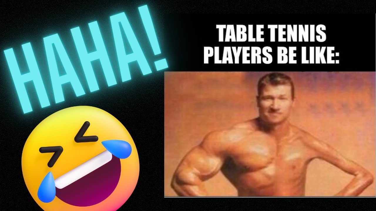 Hilarious Table Tennis Memes - YouTube