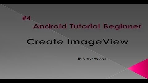Create Imageview- Ui widgets android tutorial for beginner # 4| Imageview  | android tutorial