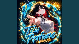 Teu Perfume (Glitch Mix)