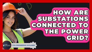 How Are Substations Connected To The Power Grid? - Civil Engineering Explained