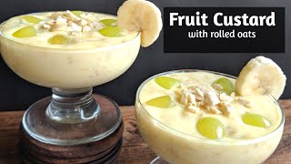 Fruit Custard Recipe | Homemade Fruit Custard with Rolled Oats | Healthy Dessert recipe