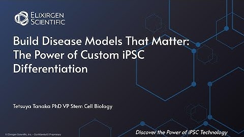Build Disease Models That Matter: The Power of Custom iPSC Differentiation