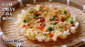 Cơm Cháy Chà Bông - 2 Cách Làm Nhanh Đơn Giản - Cách Để Cơm Giòn Rụm - Không Bể - Thật Ngon