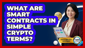 What Are Smart Contracts In Simple Crypto Terms? - Crypto Simplified for Seniors