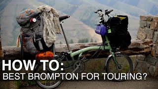 The Best Brompton for Bicycle Touring?