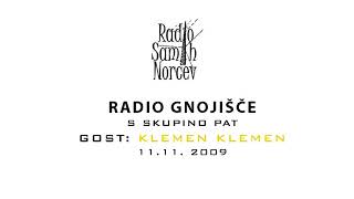 Radio Gnojišče: Klemen Klemen (13.11.2009)