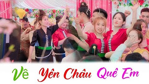 Nhạc Sàn Thái " Về Yên Châu Quê Em " Mảnh Đất Trung Tình Chiềng Đông Yên Châu - Quẩy Nhiệt Tình Quá