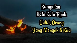 KATA KATA BIJAK UNTUK ORANG YANG MENYAKITI KITA || KUMPULAN KATA KATA BIJAK 