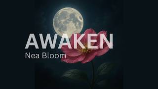 AWAKEN – Nea Bloom (Official Audio)