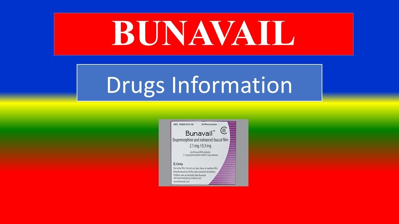 bunavail-pain-medication-generic-name-brand-names-how-to-use-precautions-side-effects