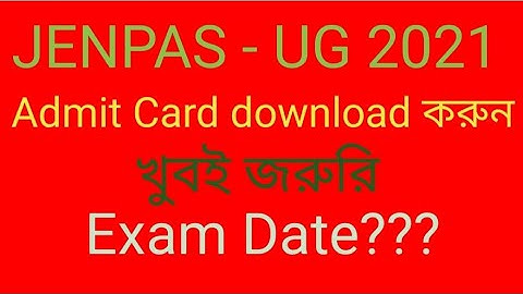 JENPAS UG 2021 admit Card Out... Exam date??