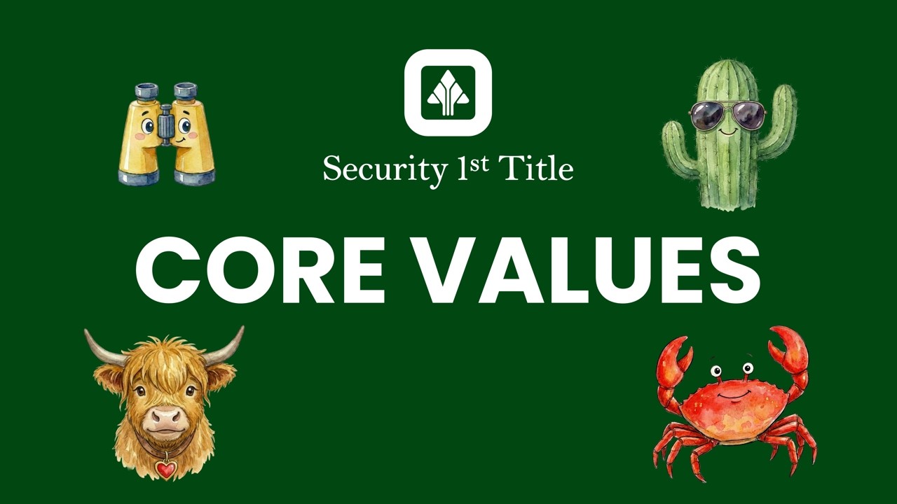 Security First Title Introducing: Security 1st Title's Core Values - YouTube