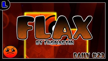 [2.1][Daily Level #22] Flax by Thomartin - Lazy Geometry Dash