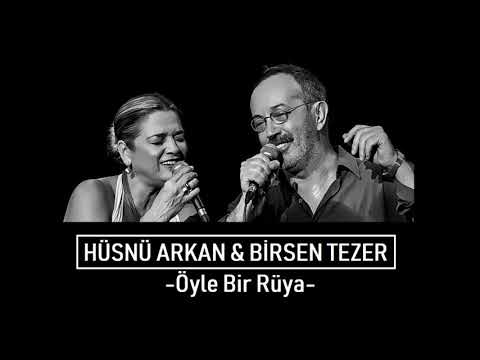 Hüsnü Arkan & Birsen Tezer - Öyle Bir Rüya