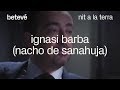 Nit a la Terra - Ignasi Barba (Nacho de Sanahuja) - betevé