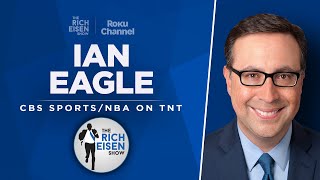 NBA on TNT’s Ian Eagle Talks NBA Playoffs, Tom Brady & More with Rich Eisen | Full Interview