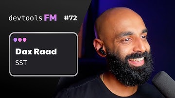 Dax Raad - SST, Build modern full-stack applications on AWS with Ease