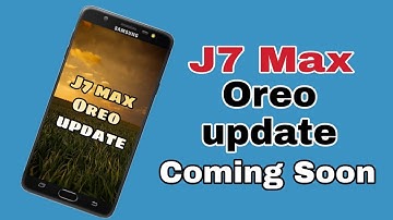 Samsung Galaxy j7 max oreo update