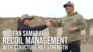 Modern Samurai Manage Recoil With Structure Not Strength