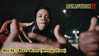 SHA EK | BOX/BLUFF (Official Video) [REACTION]