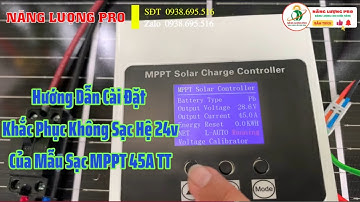 Hướng Dẫn Cài Đặt Chi Tiết Dễ Hiểu Sạc Năng Lượng Mặt Trời MPPT 45A Thần Thánh