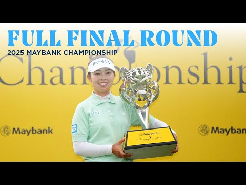Full Final Round | 2025 Maybank Championship