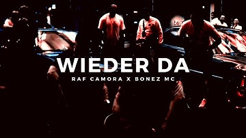 RAF CAMORA & BONEZ MC - WIEDER DA (prod. by DMSBEATZ, BRABUZ PRODUCTIONZ)