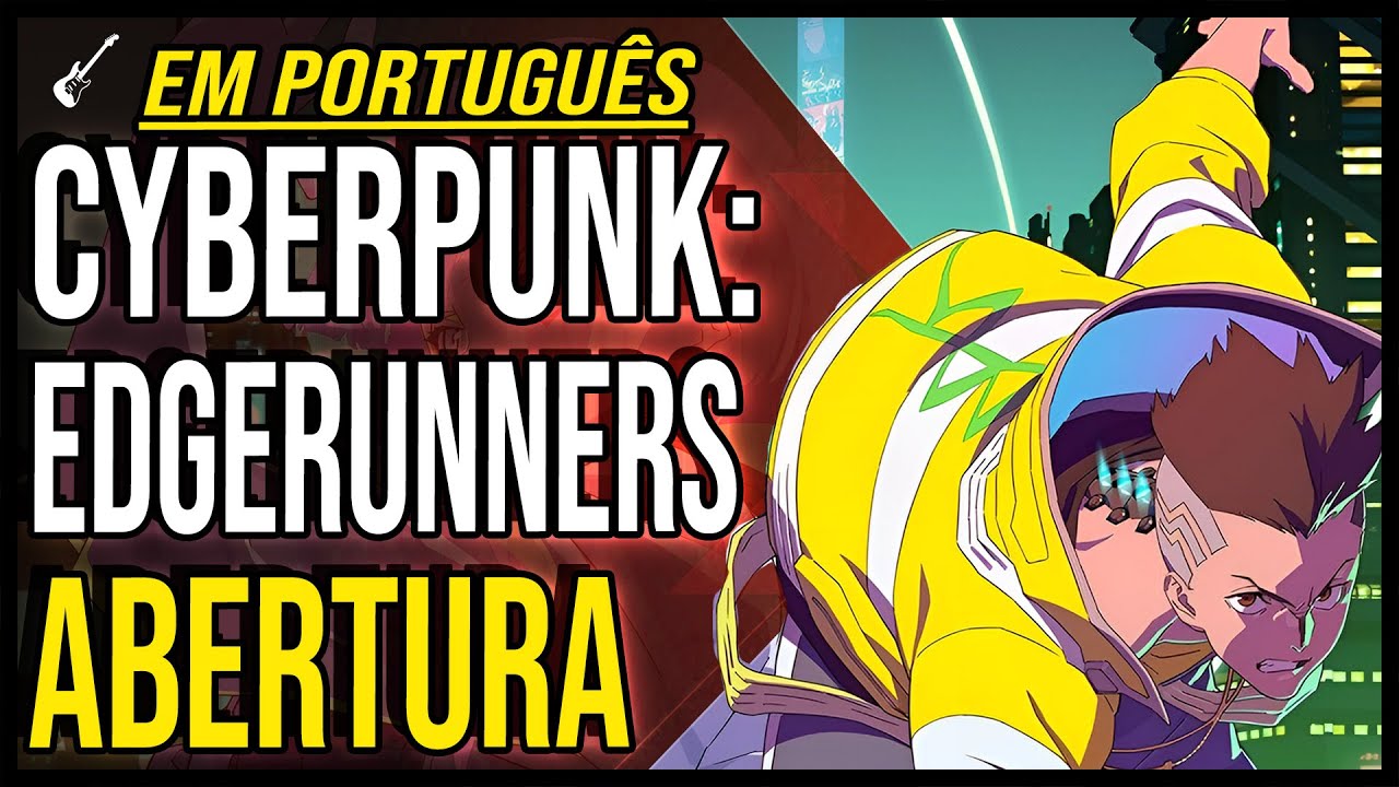 Assista ao vídeo de abertura do anime Cyberpunk: Edgerunners - Arkade