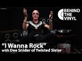 Behind The Vinyl - "I Wanna Rock" with Dee Snider of Twisted Sister