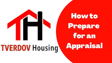 How to Prepare for an Appraisal
