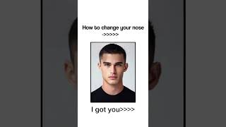 How To Change Your Nose 👃
