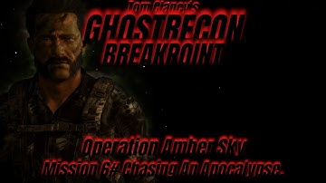 Ghost Recon Breakpoint: Operation Amber Sky: Chasing An Apocalypse: Stealth Walkthrough: Extreme.