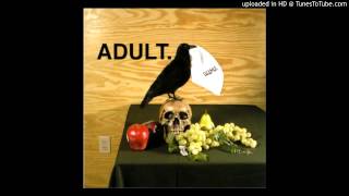 Adult - D.U.M.E.