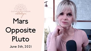 Pressure Drop- Mars opposite Pluto [ASTROLOGY, 6/5/21]