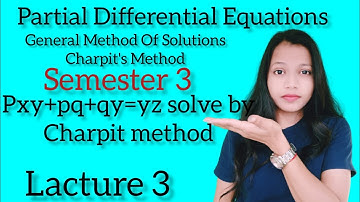 Partial Differential Equations Charpit Method Semester 3 L3