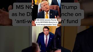 MS NOW presses Trump as he DEFENDS Blanche on 'anti-weaponization' fund