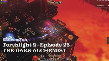 Torchlight 2 - Episode 26, The Dark Alchemist