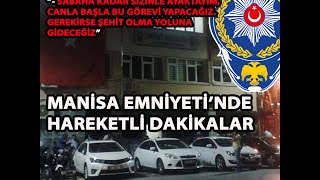 MANİSA EMNİYETİNDE OLAĞANÜSTÜ HAREKETLİLİK