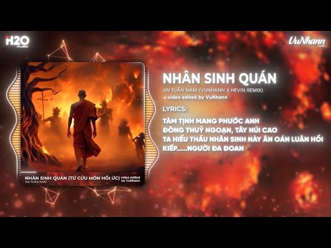 Nhân Sinh Quán Remix (Từ Cửu Môn Hồi Ức) - Jin Tuấn Nam x VuNhann - Đông Thủy Ngoạn Tây Núi Cao