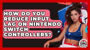 How Do You Reduce Input Lag On Nintendo Switch Controllers? - Joystick Generations